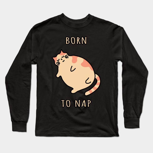 Chonky cat. Born to nap kitten. Sleeping kitty Long Sleeve T-Shirt by strangelyhandsome